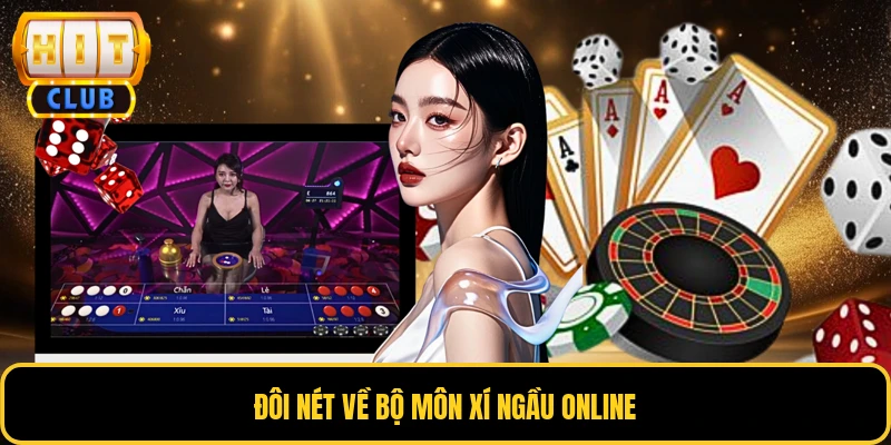 Đôi nét về bộ môn xí ngầu online