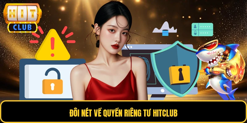 Đôi nét về quyền riêng tư HITCLUB