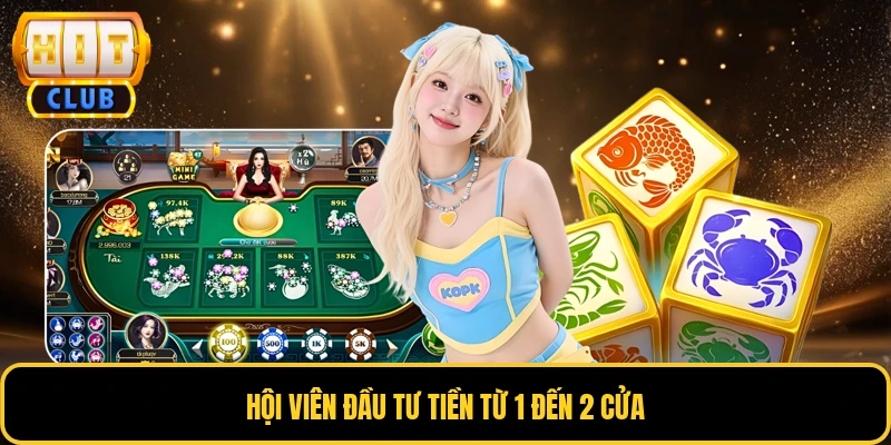Hội viên đầu tư tiền từ 1 đến 2 cửa