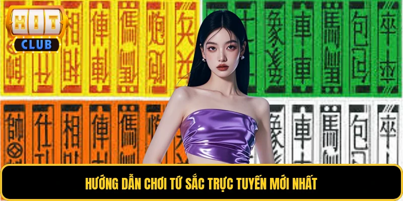 Hướng dẫn chơi tứ sắc trực tuyến mới nhất
