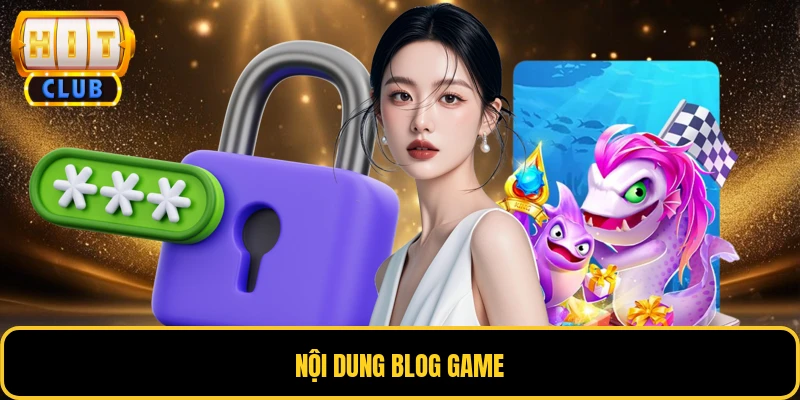 Nội dung blog game