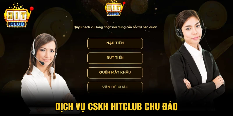 Dịch vụ CSKH HITCLUB chu đáo
