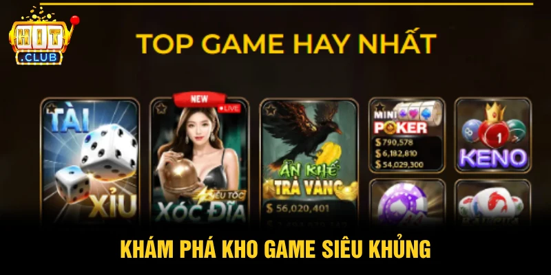 Khám phá kho game siêu khủng