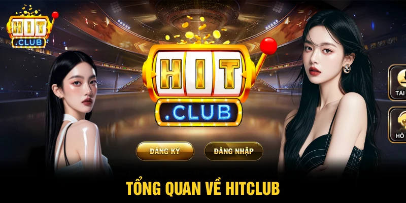 Tổng quan về HITCLUB
